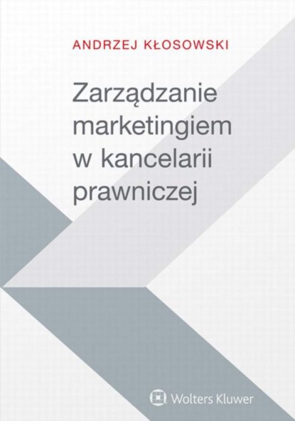 Andrzej Kłosowski - Zarządzanie marketingiem w kancelarii prawniczej