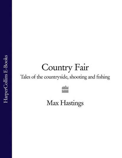 Макс Хейстингс — Country Fair