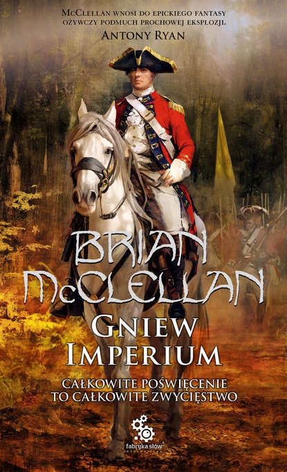 Brian McClellan - Gniew Imperium