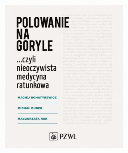 Michał Dudek - Polowanie na goryle… czyli nieoczywista medycyna ratunkowa