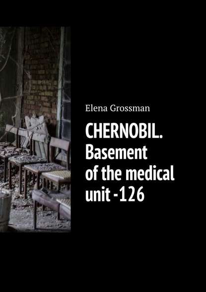 CHERNOBIL. Basement ofthe medical unit-126
