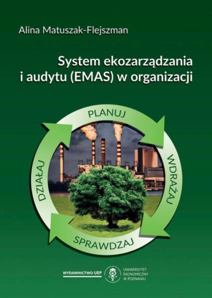 Alina Matuszak-Flejszman - System ekozarządzania i audytu (EMAS) w organizacji