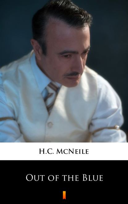 H.C. McNeile — Out of the Blue