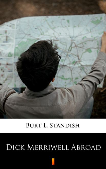 Burt L. Standish — Dick Merriwell Abroad