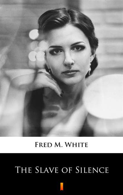 Fred M. White - The Slave of Silence