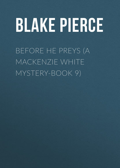 

Before He Preys (A Mackenzie White Mystery-Book 9)
