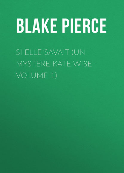 

Si elle savait (Un mystere Kate Wise - Volume 1)