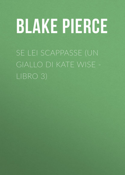 

Se Lei Scappasse (Un giallo di Kate Wise - Libro 3)