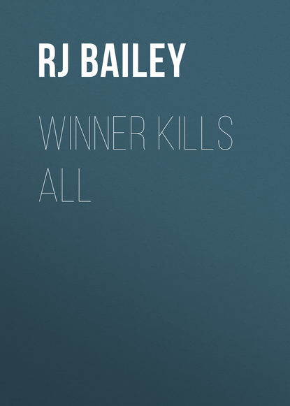 RJ Bailey — Winner Kills All