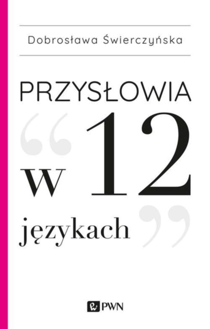 Dobrosława Świerczyńska - Przysłowia w 12 językach