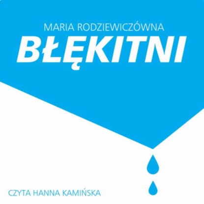 Maria Rodziewiczówna - Błękitni