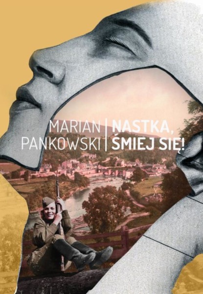 Marian Pankowski — Nastka, śmiej się