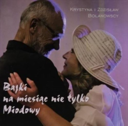 Zdzisław Bolanowski — Bajki na miesiąc nie tylko miodowy