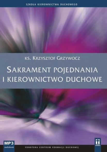 

Sakrament pojednania i kierownictwo duchowe
