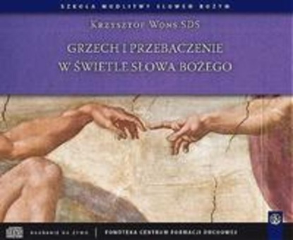 

Grzech i przebaczenie w świetle Słowa Bożego