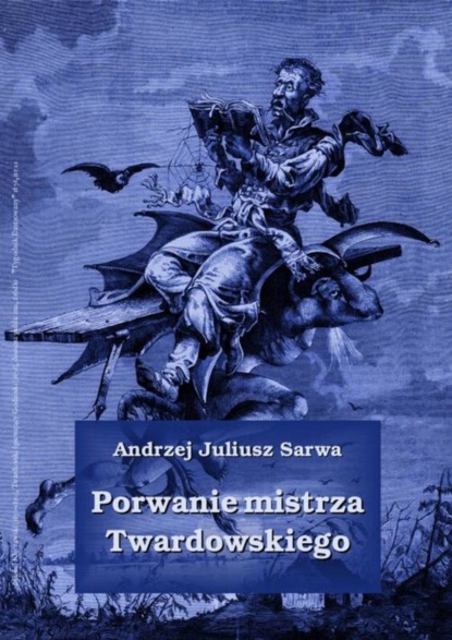 Andrzej Juliusz Sarwa — Porwanie mistrza Twardowskiego