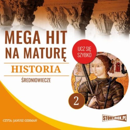 

Mega hit na maturę. Historia 2. Średniowiecze