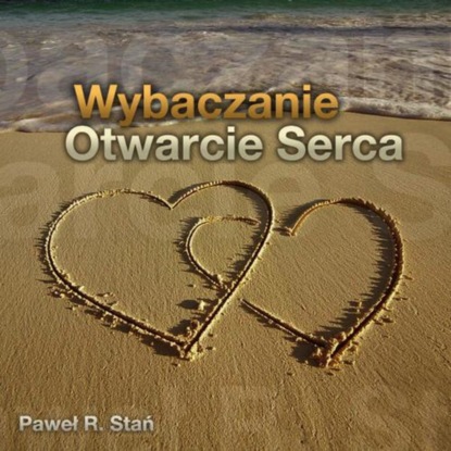 

Wybaczanie - Otwarcie Serca (medytacja)