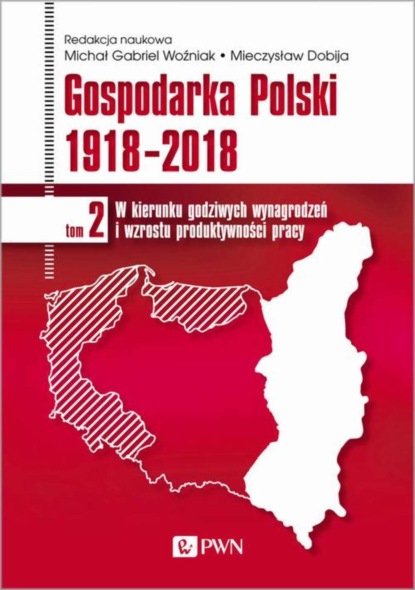 Группа авторов - Gospodarka Polski 1918-2018. Tom 2