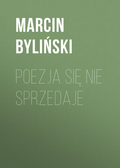 Marcin Byliński — Poezja się nie sprzedaje