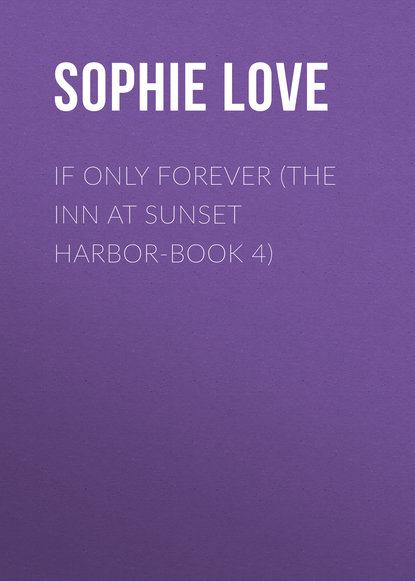 

If Only Forever (The Inn at Sunset Harbor-Book 4)