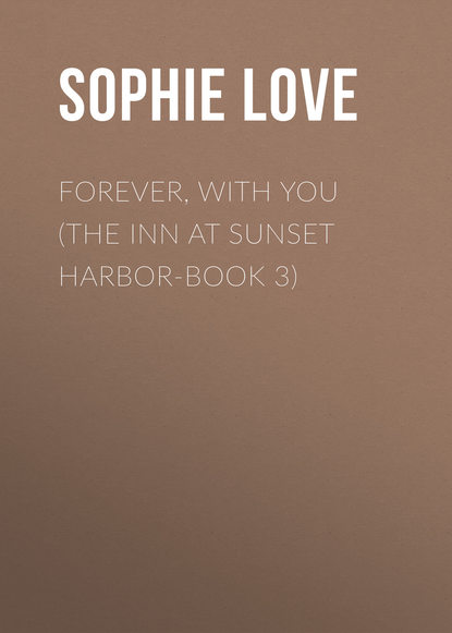 

Forever, With You (The Inn at Sunset Harbor-Book 3)