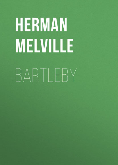 Герман Мелвилл — Bartleby