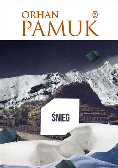 Orhan Pamuk - Śnieg