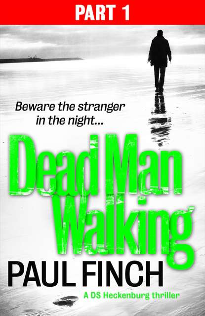 Dead Man Walking (Part 1 of 3) (Paul  Finch). 