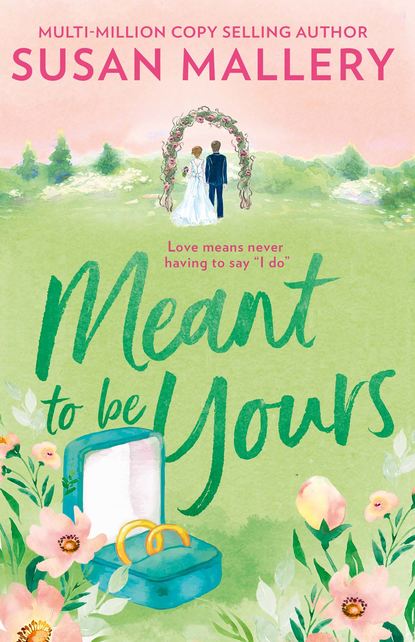 Susan Mallery - Meant To Be Yours