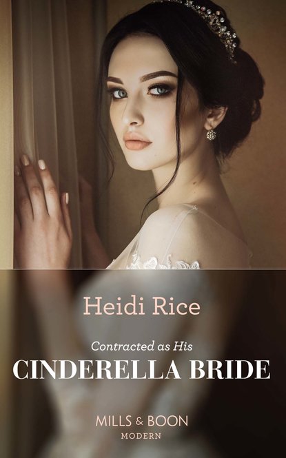 Heidi Rice - Contracted As His Cinderella Bride