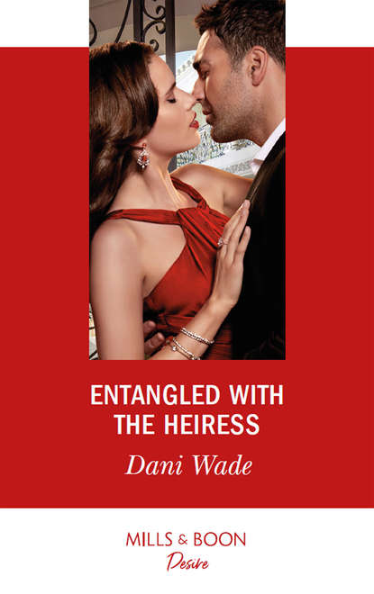 Entangled With The Heiress (Dani  Wade). 