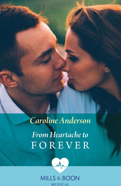 Caroline  Anderson - From Heartache To Forever