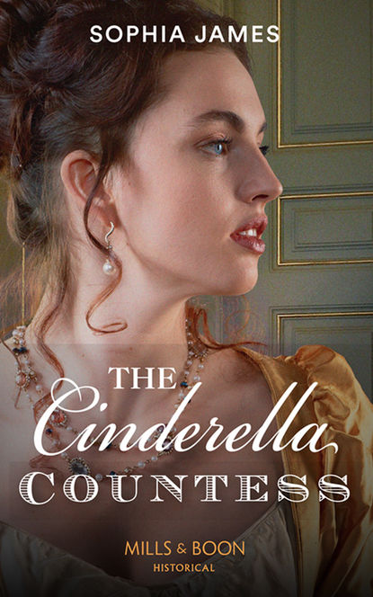 Sophia James — The Cinderella Countess