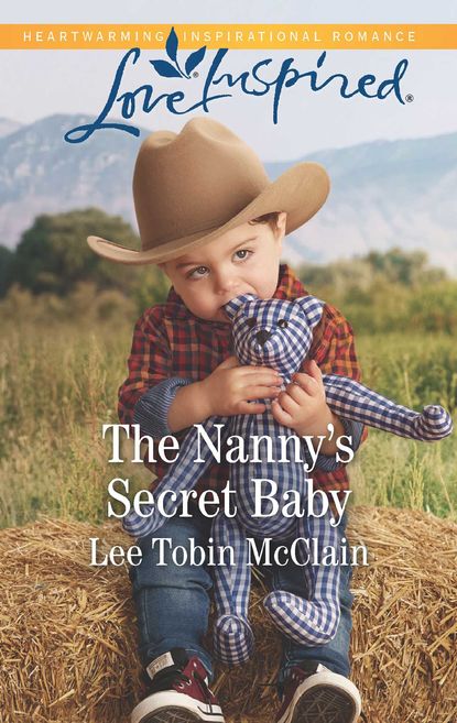 Lee McClain Tobin - The Nanny's Secret Baby