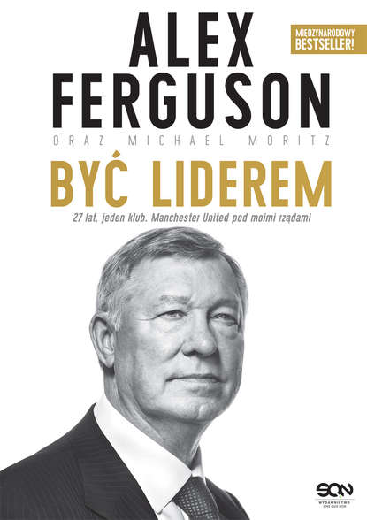 

Alex Ferguson. Być liderem