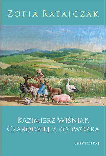 Zofia Ratajczak - Kazimierz Wiśniak. Czarodziej z podwórka