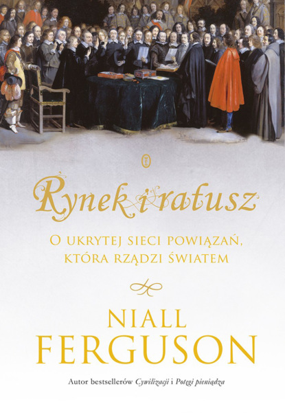 Niall Ferguson - Rynek i ratusz