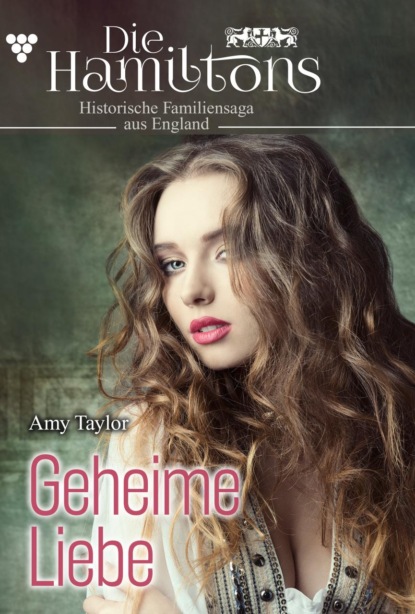 Amy Taylor - Die Hamiltons 1 – Historischer Familienroman