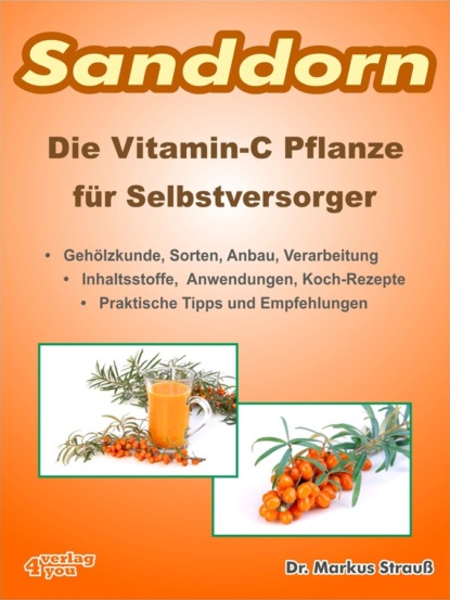 Sanddorn. Die Vitamin-C Pflanze für Selbstversorger. (Markus Strauß). 