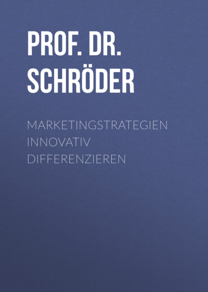Prof. Dr. Harry Schröder - Marketingstrategien innovativ differenzieren