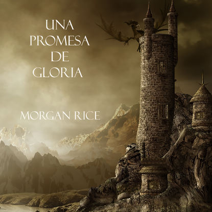 Морган Райс - Una Promesa De Gloria