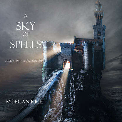 Морган Райс - A Sky of Spells