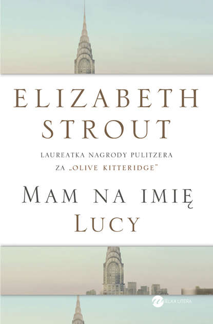 Elizabeth Strout - Mam na imię Lucy