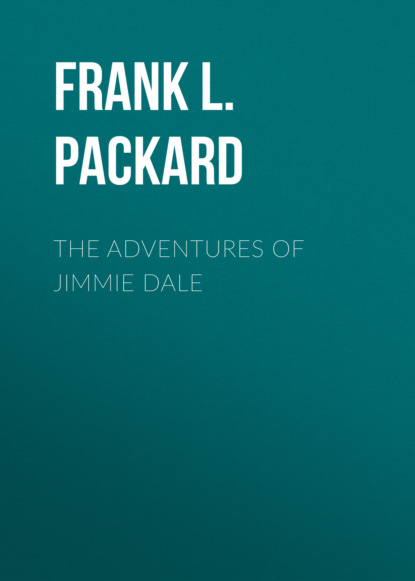 Frank L. Packard - The Adventures of Jimmie Dale