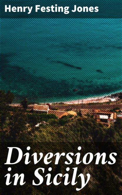 Henry Festing Jones - Diversions in Sicily