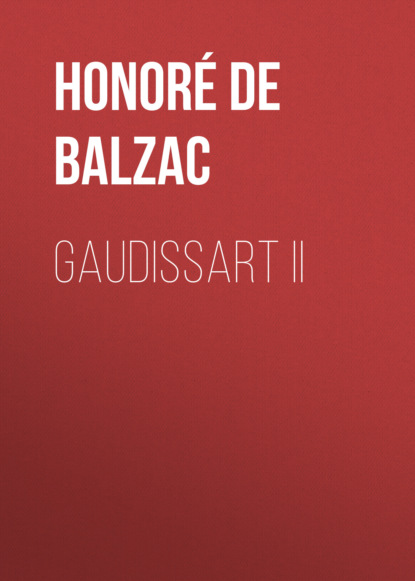Honoré De Balzac - Gaudissart II