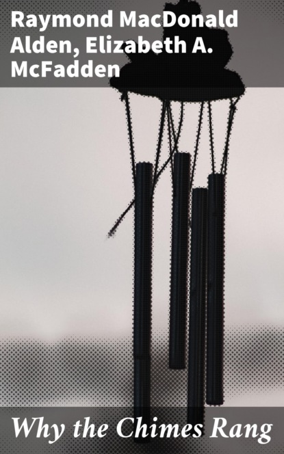 

Why the Chimes Rang