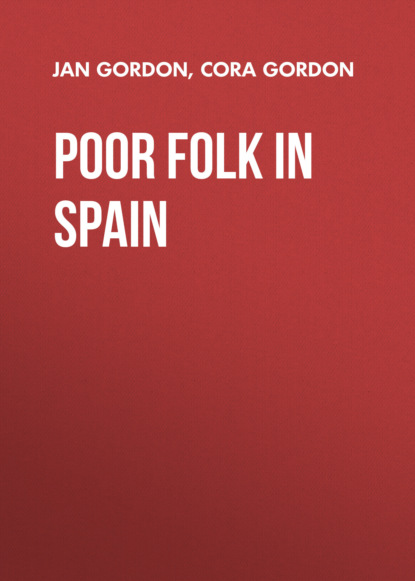 Jan Gordon - Poor Folk in Spain