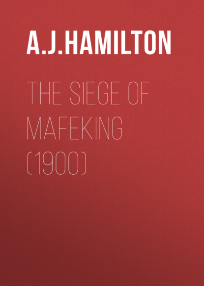 A. J. Hamilton - The Siege of Mafeking (1900)